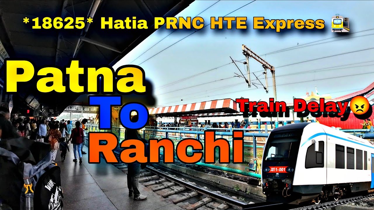 *18625* Hatia PRNC HTE Express 😤 | Patna To Ranchi By Train | Train Yatra ❤️ | Train Journey 🚉
