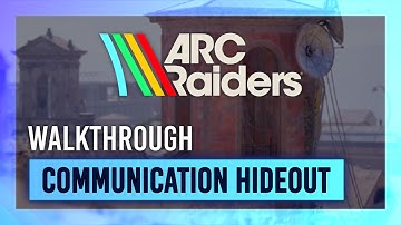 Communication Hideout | Quest Guide/Walkthrough | ARC Raiders