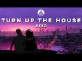 AxKo - Turn Up The House (Official Release)