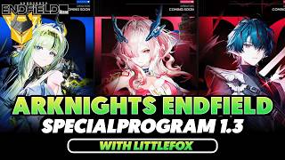 [SPECIALPROGRAM1.3] MIFU VÀ AI SẼ XUẤT HIỆN ĐÂY? | ARKNIGHTS ENDFIELD