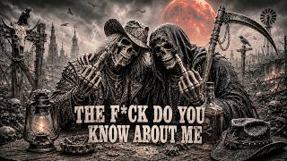 THE F*CK DO YOU KNOW ABOUT ME | Dark Country Outlaw Playlist | Explicit Lyrics