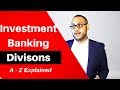 Introduction to investment banking divisions