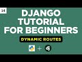 Django Dynamic Routes | Django Tutorial for Beginners | Part 14