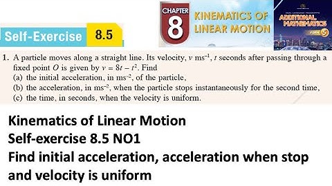 Kinematics of linear motion self-exercise 8.5 Q1 latihan kendiri 8.5 add maths kinematik kssm form 5