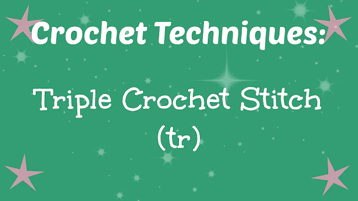 Master the Triple Crochet Stitch