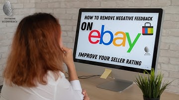 "How to Remove Negative Feedback on eBay | Improve Your Seller Rating"