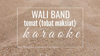 (Karaoke) Tobat Maksiat (Tomat) - Wali Band