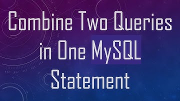 Combine Two Queries in One MySQL Statement