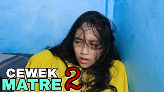 CEWEK MATRE 2 || Indonesia's Best Action Movie