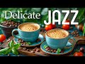 Delicate morning spring jazz  relaxing jazz coffee music  bossa nova piano for uplifting the day