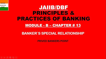 BANKER`S SPECIAL RELATIONSHIP I JAIIB I PPB I CHAP - 13