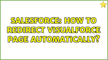 Salesforce: How to redirect Visualforce page automatically?