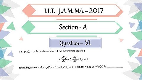 IIT JAM 2017 Mathematics solution Question 51 | Differential Equation | Euler Cauchy O.D.E.