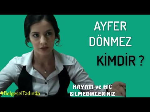 AYFER DÖNMEZ  Kimdir  ? Hayatı ve Bilmedikleriniz #Belgesel