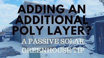 Adding an Additional Layer of Poly for Greenhouse Insulation? Is it a good idea?