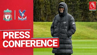 Jürgen Klopp’s pre-match press conference | Crystal Palace