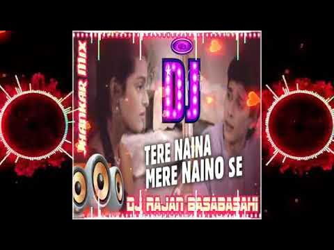 Tere Naina Mere Naino Se dj Remix hindi letest 2021