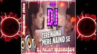 Tere Naina Mere Naino Se dj Remix hindi letest 2021