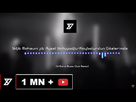 Yiğit Mahzuni ft Aysel Yakupoğlu-Kaybolurdun Gözlerimde-(Y-Emre Music Club Remix)