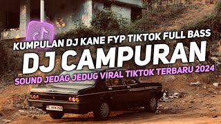 DJ CAMPURAN VIRAL TIK TOK 2024 JEDAG JEDUG FULL BASS TERBARU