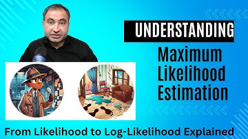 Understanding Maximum Likelihood Estimation: From Likelihood to Log-Likelihood Explained