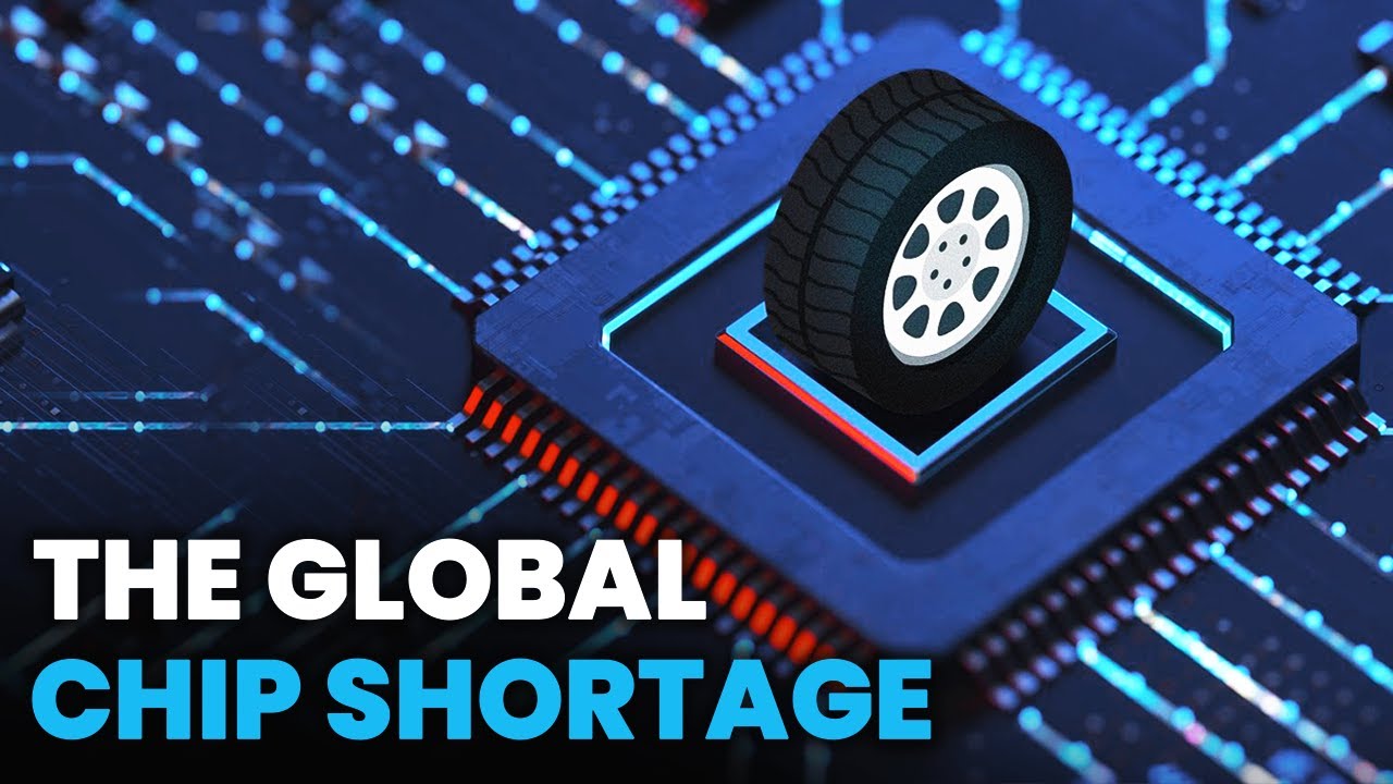 Why Is There A Global Chip Shortage?