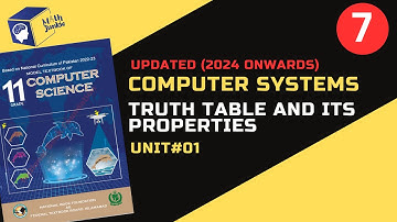 Truth Table and its properties | lecture#7 | Unit#01 |Computer Systems | Computer Science11 | FBISE