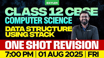 Class 12 CBSE Computer Science | Data Structure Using Stack | One Shot Revision | Xylem 12 CBSE