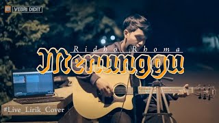 Menunggu - Ridho Rhoma - Live Lirik Cover Vebri Didit