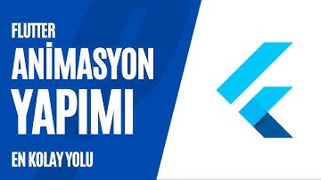 Flutter Animasyonları Kolayca Nasıl Yapılır ? (Kolay ve Hızlı)
