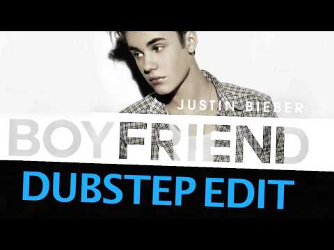 Justin Bieber Boyfriend Dubstep Remix 