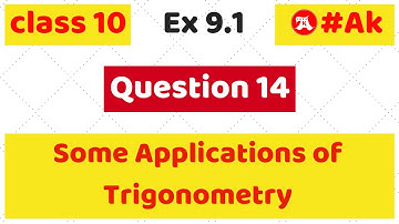 #14 Ex 9.1 class 10 Q14 chapter 9 Some Application of Trigonometry by Ak Yadav | Akstudy 1024