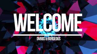 DVBBS & Borgeous - Welcome