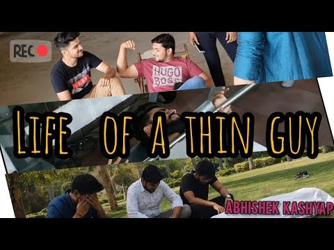 life-of-a-thin-guy-|-abhishek-kashyap-|