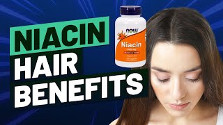 Niacin Benefits for Hair Growth  Is It Worth It?