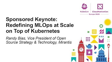 Sponsored Keynote: Redefining MLOps at Scale on Top of Kubernetes - Randy Bias, Mirantis (ISL)