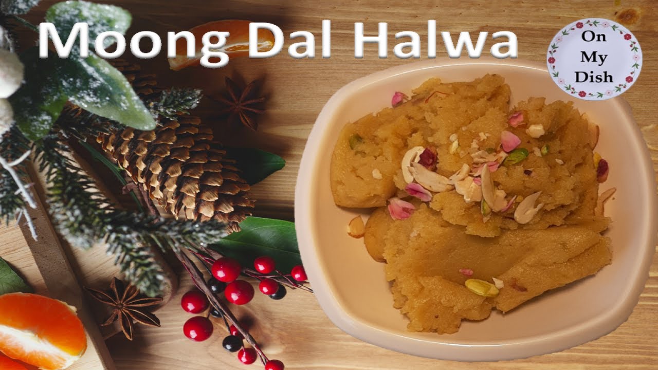 Moong Dal Halwa | मूंग की दाल का हलवा | Moong Dal Sheera | Diwali Special | On My Dish