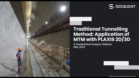 Traditional Tunneling Method  Application of MTM with PLAXIS 2D 3D