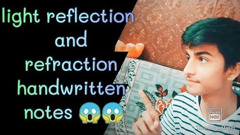 Light : reflection and refraction| handwritten notes|