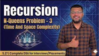 5.27 N-Queens Problem - Part 3 | Time And Space Complexity | Super Easy Explanation