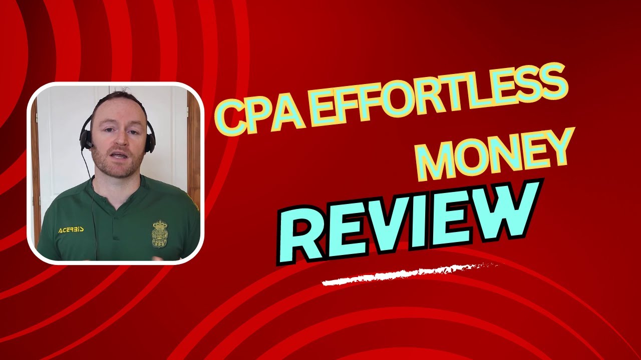 CPA Effortless Money Review + Four Bonuses, Worth $1297