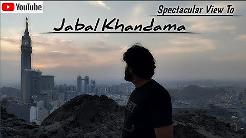 Jabal Khandama Beautiful View Point in Makkah