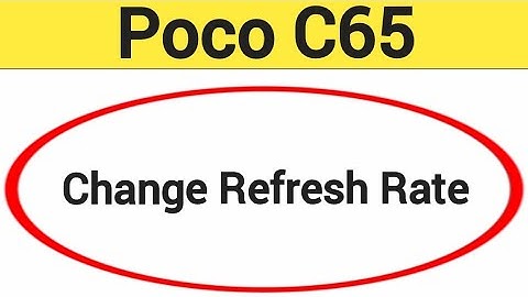 How to change refresh rate Poco C65, refresh rate change kaise karen