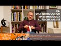 Tappan Dixit 03 | Una Introducción Epistemológica al Psicoanálisis - Dr. José Eduardo Tappan Merino