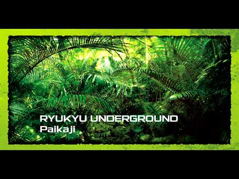 RYUKYU UNDERGROUND Paikaji