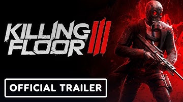 Killing Floor 3 - Official Launch Trailer