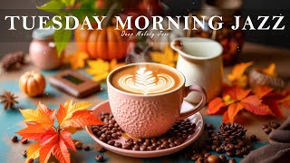 Tuesday Morning Jazz ☕ Cozy Cafe Music \u0026 Cheerful Bossa Nova for a Positive Start.