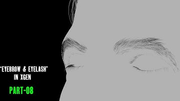 "Creating Realistic Eyebrows and Eyelashes in XGen"