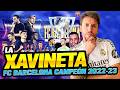 UBIETOO REACCIONA A LA XAVINETA, FC BARCELONA CAMPEÓN DE LA LIGA 2022-23 | MEMORIAS DEL FÚTBOL