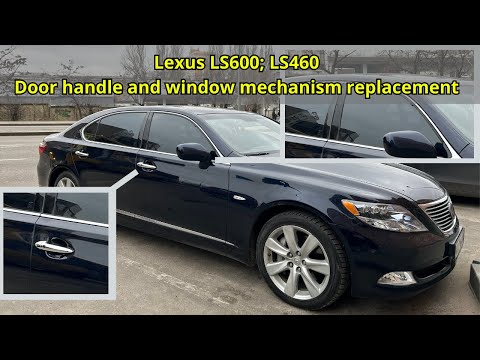 Lexus LS600\LS460 door handle and window mechanism replacement замена дверной ручки\стеклоподъемника